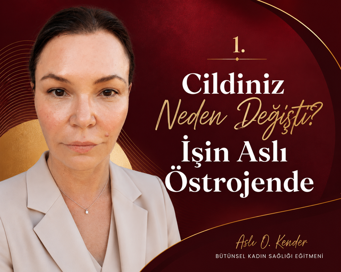 Cildiniz Neden Değişti? İşin Aslı Östrojende