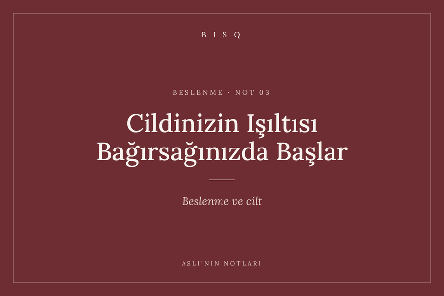 Cildinizin Işıltısı Bağırsağınızda Başlar